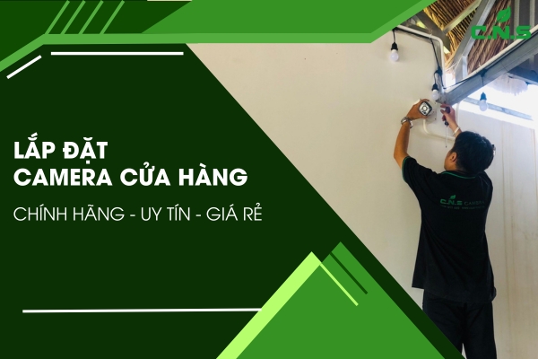 Dịch Vụ Lắp Đặt Camera Cửa Hàng, Siêu Thị Chuyên Nghiệp| Đảm Bảo An Ninh Toàn Diện