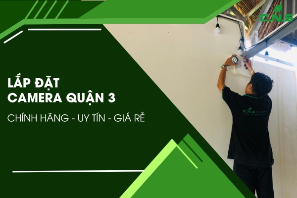 Sửa Chữa Và Lắp Đặt Camera Quận 3| Dịch Vụ Nhanh Chóng, Uy Tín, Hiệu Quả